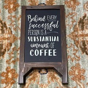 Behind Every Successful Person Is A Substantial Amount Of Coffee Sandwich Sign